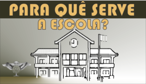 para-que-serve-a-escola