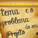 O tema e o problema do seu projeto de pesquisa