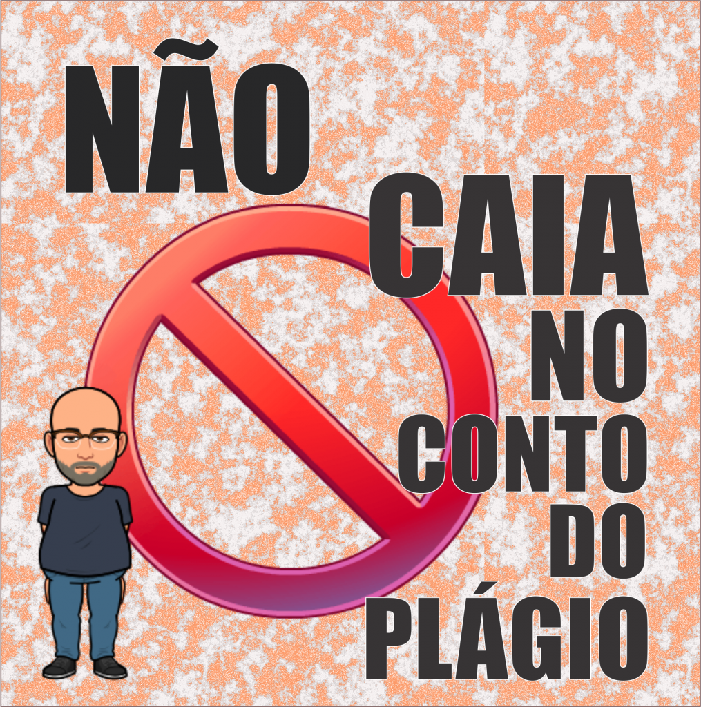 imagem com sinal de proibido e avatar do autor acompanhado dos dizeres "não caia no conto do plágio"